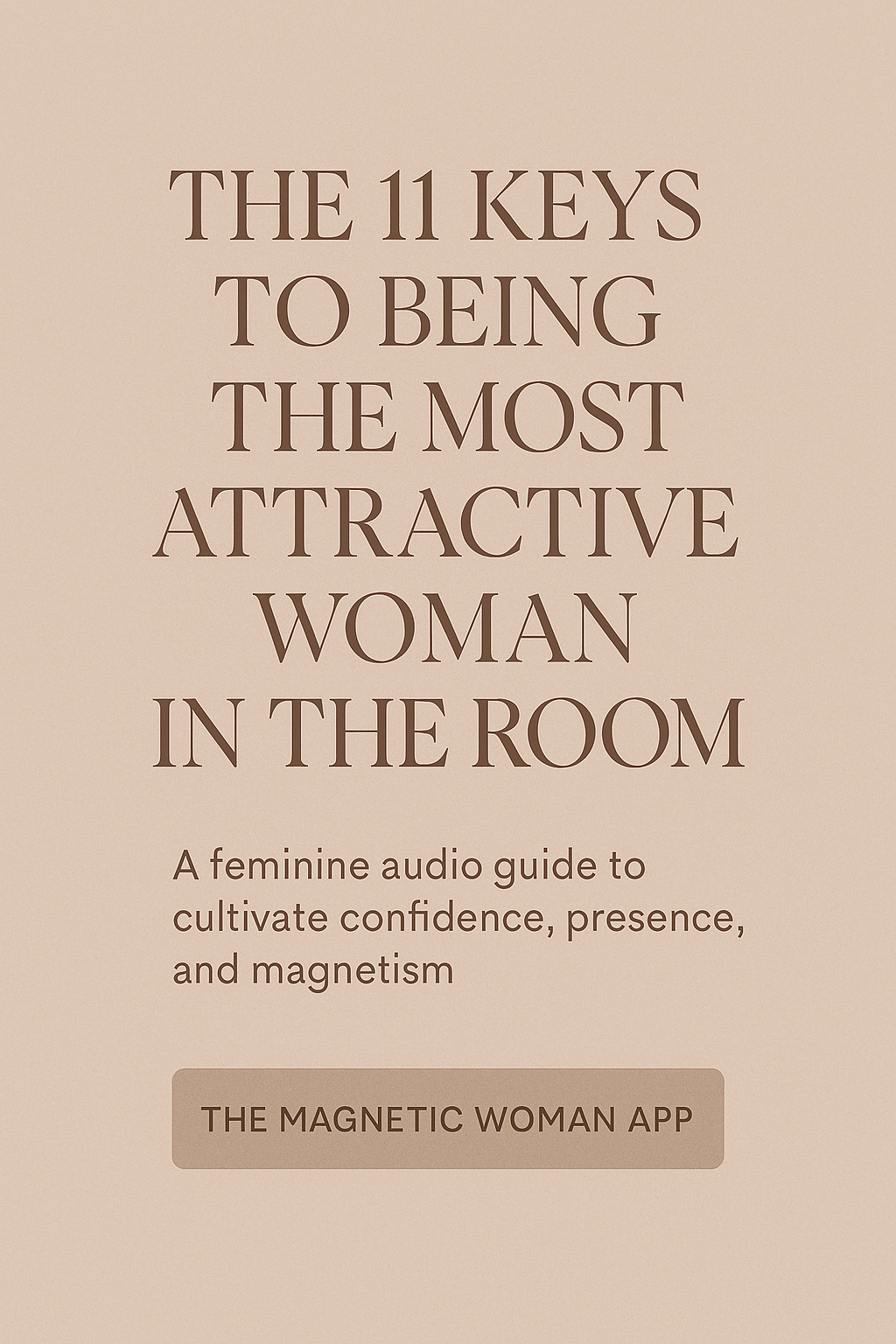 The 11 Keys to Being the Most Attractive Woman in the Room
